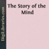 The Story of the Mind